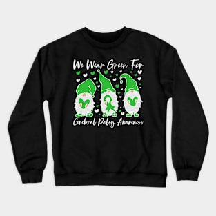 We Wear Green For Cerebral Palsy Gnome Crewneck Sweatshirt